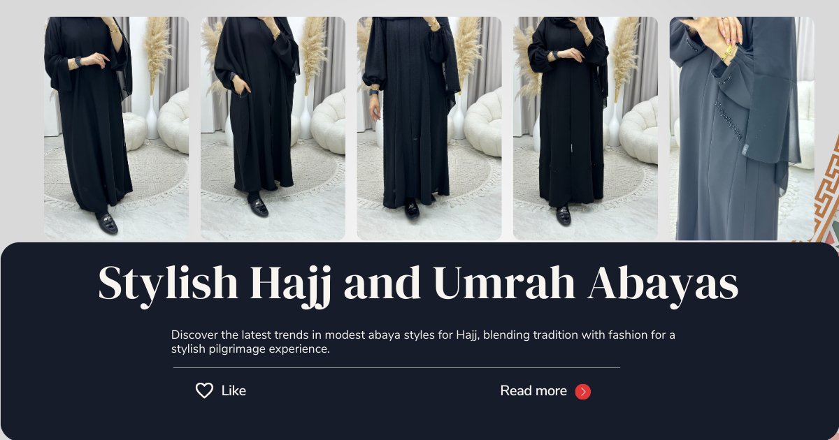 A Guide to Choosing the Best Hajj & Umrah Abayas CAS Abaya A Guide to Choosing the Best Hajj & Umrah Abayas CAS Abaya