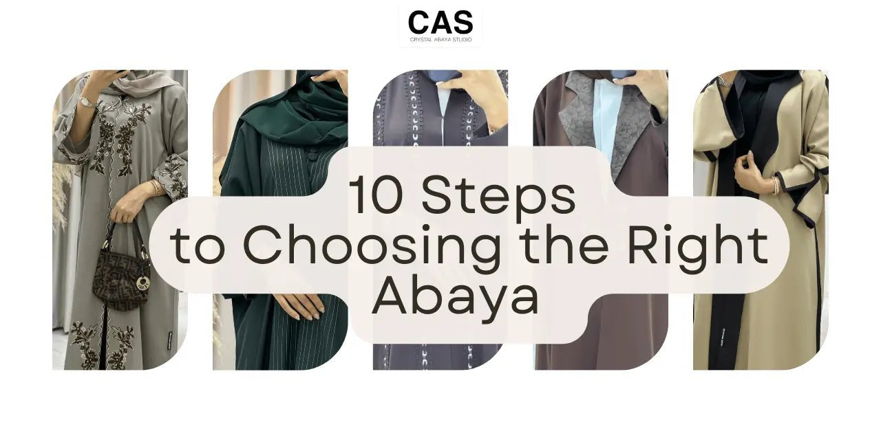10 Simple Steps to Choosing the Right Abaya - Crystal Abaya Studio