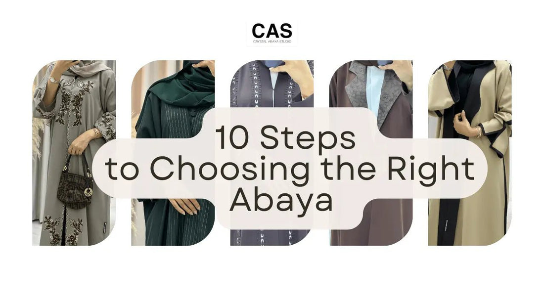 10 Simple Steps to Choosing the Right Abaya - Crystal Abaya Studio