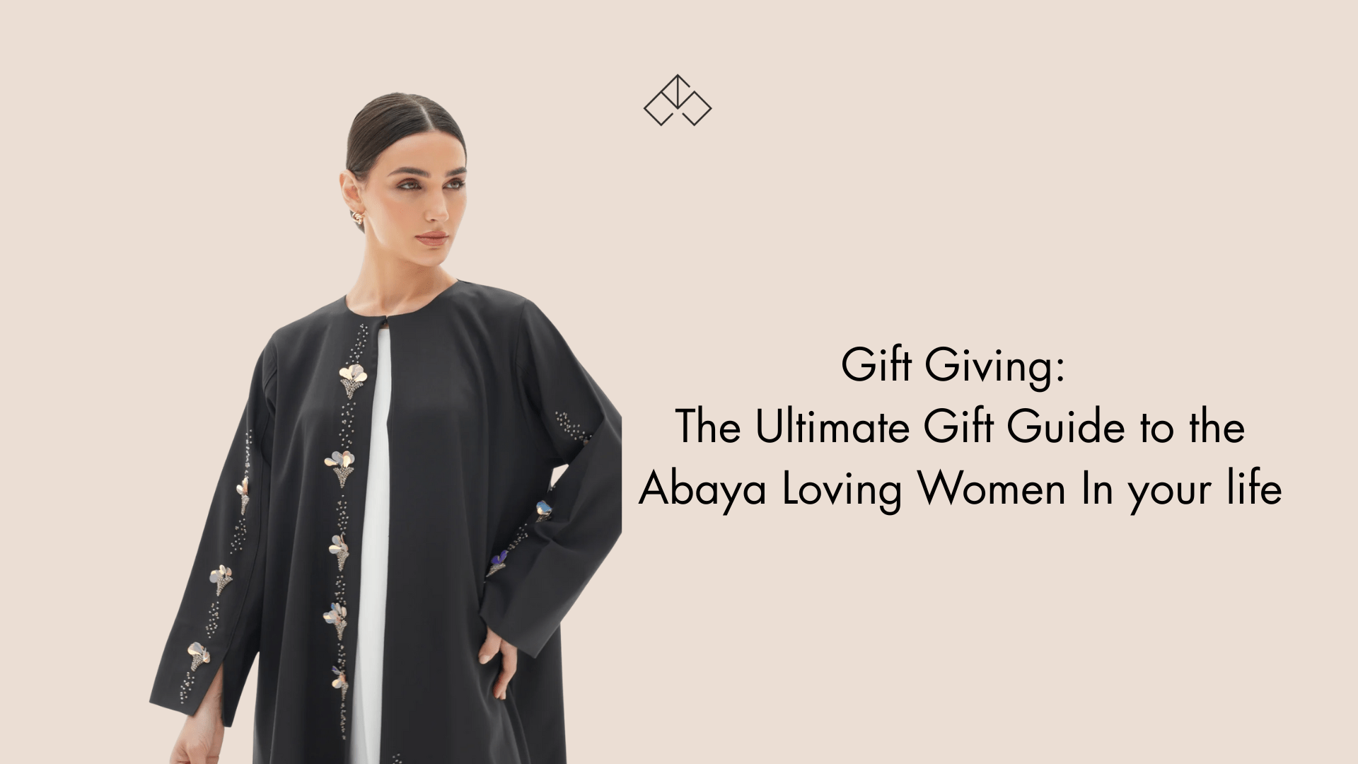 Gift Giving: The Ultimate Gift Guide to the Abaya Loving Women In your life