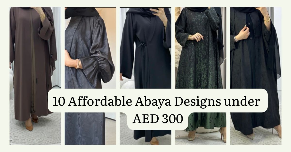  10 Affordable Abayas under 300