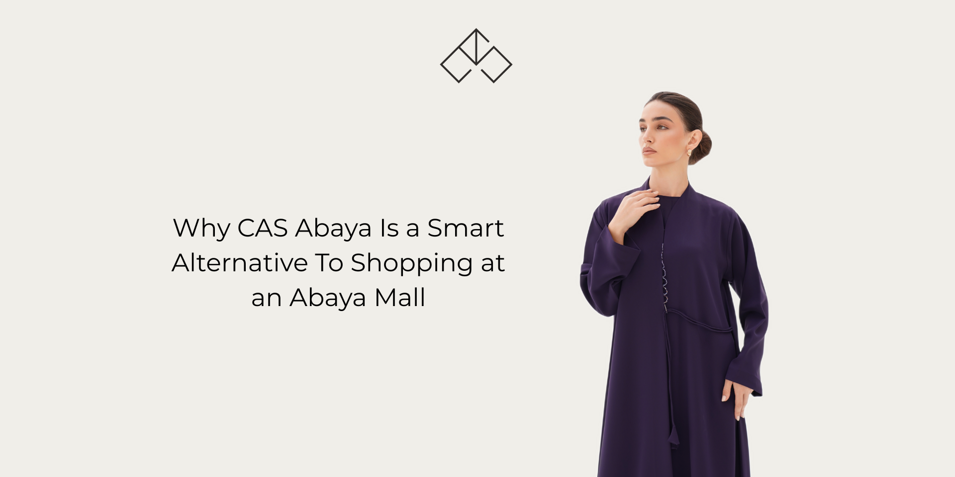 CAS Abaya - Best Alternative To Shopping at an Abaya Mall