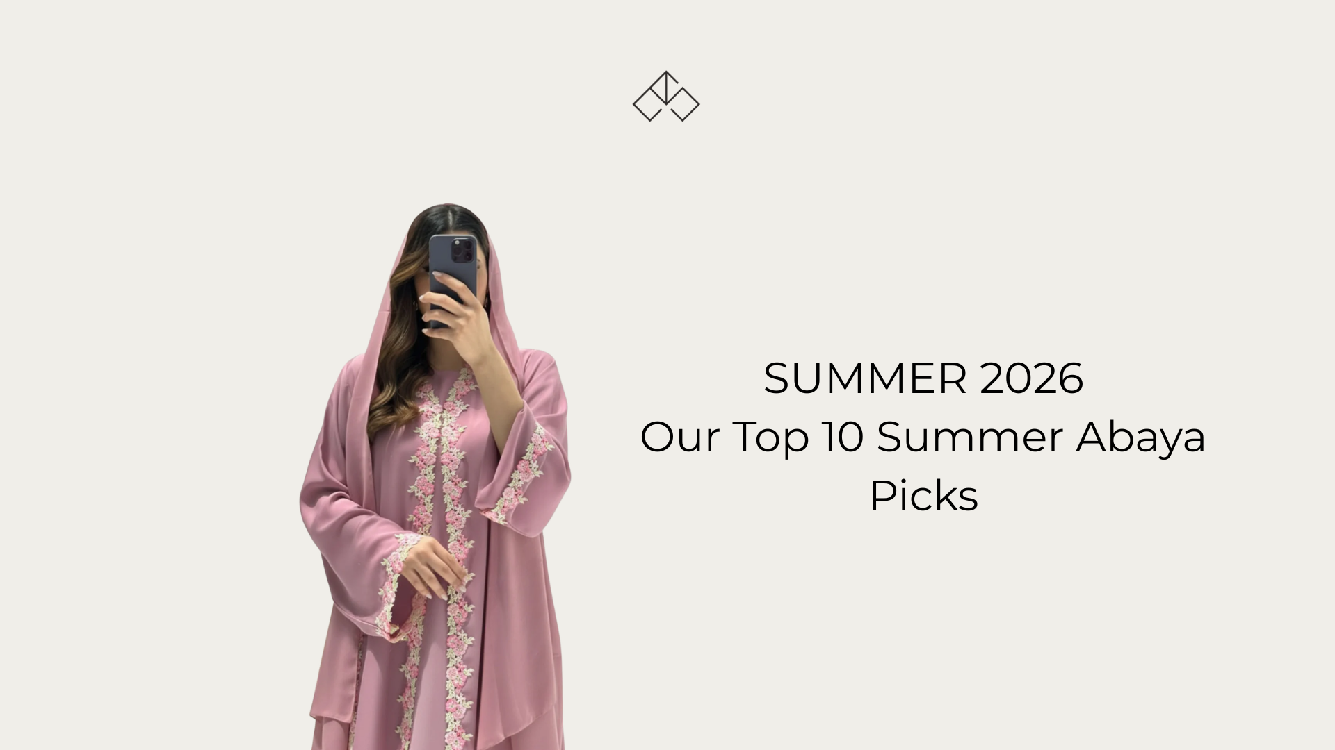 Summer 2026: Our Top 10 Summer Abaya Picks