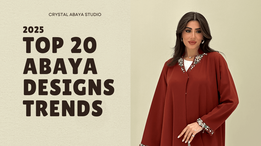 Top 20 Modern Trendy Abaya Designs 2025 - Crystal Abaya Studio